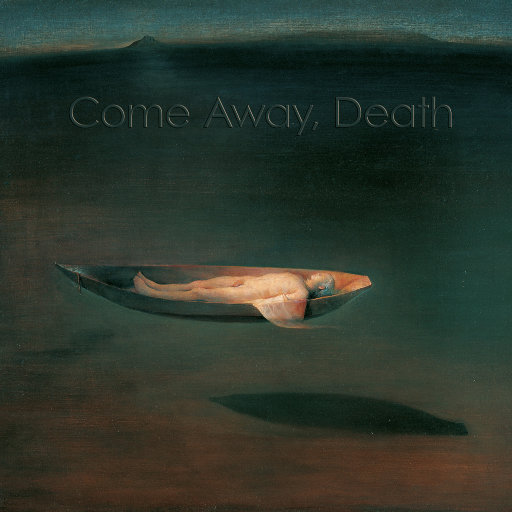 古典-Come Away, Death [5.1CH/DSD]  无损音乐FLAC