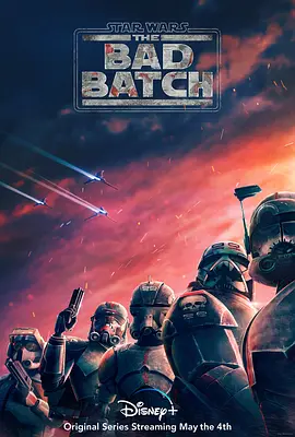 [BT下载4K]星球大战：异等小队 第一季 Star Wars: The Bad Batch Season 1 (2021) / 星球大战：残次品 / 星际大战：瑕疵品 / Star.Wars.The.Bad.Batch.S01.2160p.DSNP.WEB–高清