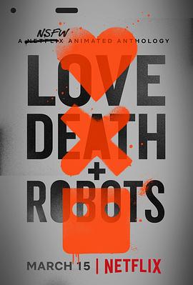 [BT下载4K]爱，死亡和机器人 1-3季 Love, Death & Robots Season  (2019-2022) / 爱死机 / 爱 x 死 x 机器人(台) / 爱．死．机械人(港) / 爱情，死亡与机器人 / 爱，死亡与机器人 / 爱、死亡 & 机器人 / 爱、死亡+机器人 / 爱、死亡 & 机器人 / 夸克网盘资源 / 4K电影下载-高清