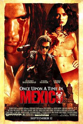 [原盘下载]墨西哥往事 Once Upon a Time in Mexico (2003) / 英雄不回头 / 蓝光电影下载 / Once.Upon.a.Time.in.Mexico.2003.1080p.BluRay.Remux.DTS-HD.5.1-高清