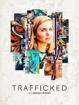 [BT下载4K]与玛丽安娜·范·泽勒一起“贩运” 第一季 Trafficked with Mariana Van Zeller Season 1 (2020) / Trafficked.with.Mariana.van.Zeller.S03.2160p.HULU.WEB-DL.-高清