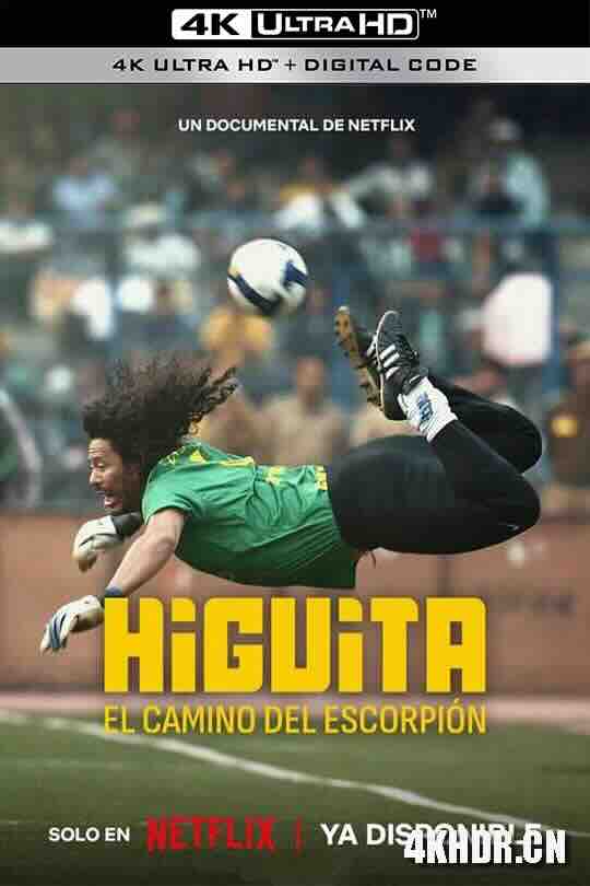 [BT下载4K]伊基塔：蝎子摆尾 Higuita: El camino del Escorpión (2023) / Higuita: The Way of the Scorpion / 4K纪录片下载 / Higuita.The.Way.of.the.Scorpion.2023.2160p.NF.WEB-DL.DDP5.1.H.265[简繁中字]-高清