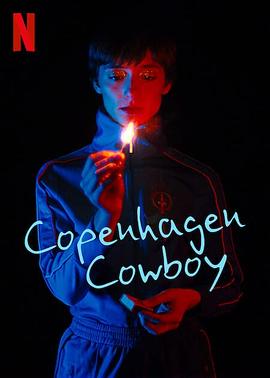 [BT下载]哥本哈根牛仔 Copenhagen Cowboy (2022) / Copenhagen.Cowboy.S01.DANISH.2160p.NF.WEB-DL.x265.10bit.HDR.DDP5.1.Atmos-CEBEX[rartv]-高清美剧