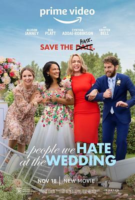 [BT下载4K]婚礼上我们讨厌的人 The.People.We.Hate.At.The.Wedding.2022.2160p.AMZN…-高分电影