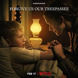 [BT下载4K]饶恕我们的罪 Forgive.Us.Our.Trespasses.2022.2160p.NF.WEB-DL.DDP5.1.HDR….-高分电影