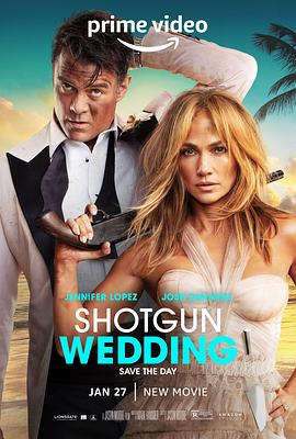 [BT下载4K]闪婚 / 劫婚大作战 / 奉子成婚 / 枪口下的婚礼 Shotgun.Wedding.2022.2160p.BluRay.REMUX.HEVC.DTS-HD.MA.TrueHD.7.1.Atmos-FGT-高分电影