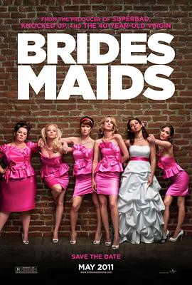 [BT下载4K]伴娘 Bridesmaids (2011) / 最爆伴娘团(港) / 伴娘我最大(台) / 闺蜜争宠 / 伴娘也疯狂 / 伴娘团 / Bridesmaids.2011.2160p.WEB.H265-NAISU[TGx]-高分电影