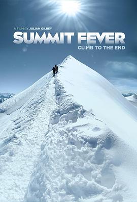 [BT下载4K]狂情攀峰 Summit Fever (2022) / 攀登新高峰 / 狂情攀登 / Summit.Fever.2022.2160p.BluRay.REMUX.HEVC.DTS-HD.MA.5.1-FGT-高分电影