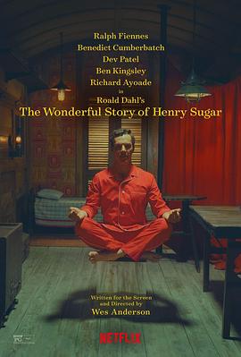 [BT下载4K]亨利·休格的神奇故事 The Wonderful Story of Henry Sugar (2023) / 亨利·舒格的神奇故事 / 4K电影下载 / The.Wonderful.Story.of.Henry.Sugar.2023.2160p.NF.WEB-DL.DDP5.1.DV.HDR.H.265-FLUX-高分电影