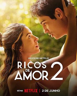 [BT下载4K]因爱富有2 Ricos de Amor 2 (2023) / Rich in Love 2 / 4K电影下载 / Rich.in.Love.2.2023.2160p.NF.WEB-DL.DUAL.DDP5.1.Atmos.DV.HDR.H.265-FLUX-高分电影