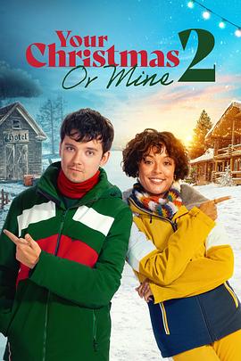 [BT下载4K]两家人的圣诞节2 Your Christmas or Mine 2 (2023) / 4K电影下载 / Your.Christmas.or.Mine.2.2023.2160p.WEB.H265-StirringAttentivePythonOfAbundance[TGx]-高分电影