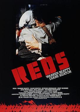 [BT下载4K]烽火赤焰万里情 Reds (1981) / 乱世情天(港) / 烽火赤焰万里情(台) / 赤色分子 / 4K电影下载 / Reds.1981.2160p.WEB-DL.DTS-HD.MA.TrueHD.5.1.DV.MKV.x265-DVSUX-高分电影