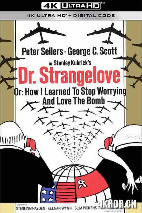 [BT下载4K]奇爱博士 Dr. Strangelove or: How I Learned to Stop Worrying and Love the Bomb (1964) / 密码114(港) / 奇爱博士或者我如何学会停止恐惧并爱上炸弹 / 我如何-高分电影