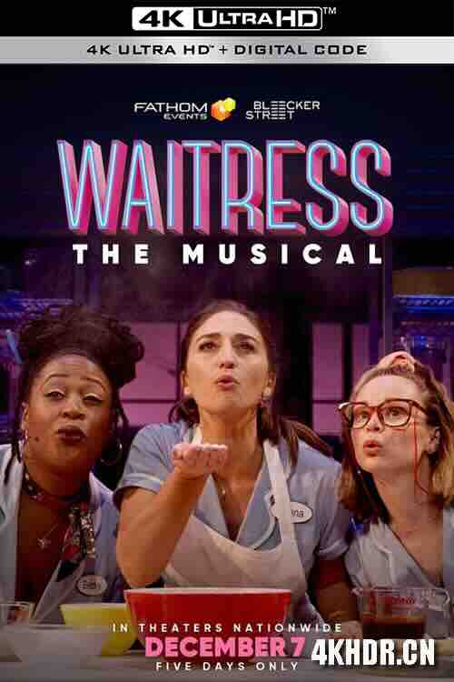 [BT下载4K]女服务员 Waitress (2023) / Waitress, the Musical – Live on Broadway! / 4K电影下载 / Waitress.The.Musical.2023.2160p.AMZN.WEB-DL.DDP5.1.H.265-高分电影