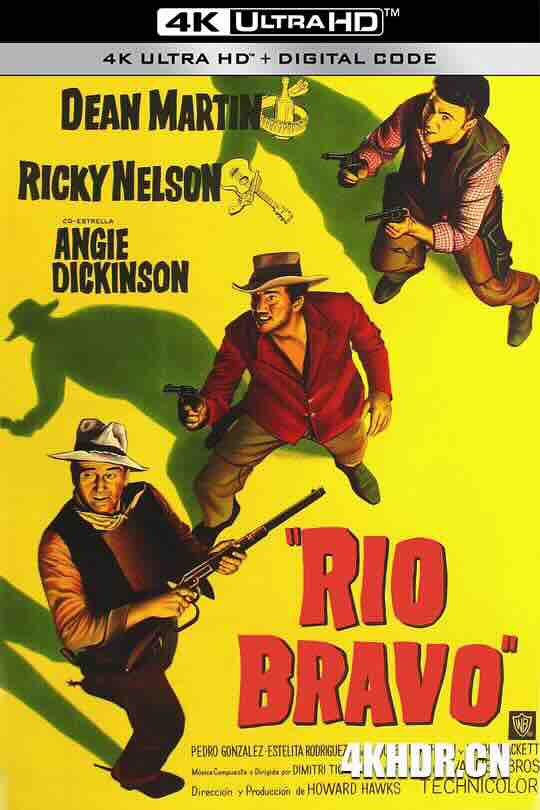 [BT下载4K]赤胆屠龙 Rio Bravo (1959) / 赤胆威龙 / 4K电影下载 / Rio.Bravo.1959.Hybrid.2160p.UHD.Blu-ray.Remux.DV.HDR.HEVC.FLAC.1.0-高分电影